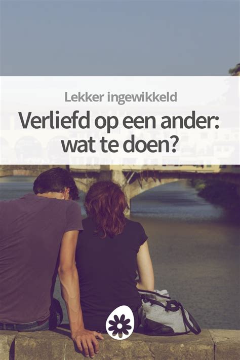 Verliefd op een ander, maar wat als je in een relatie。